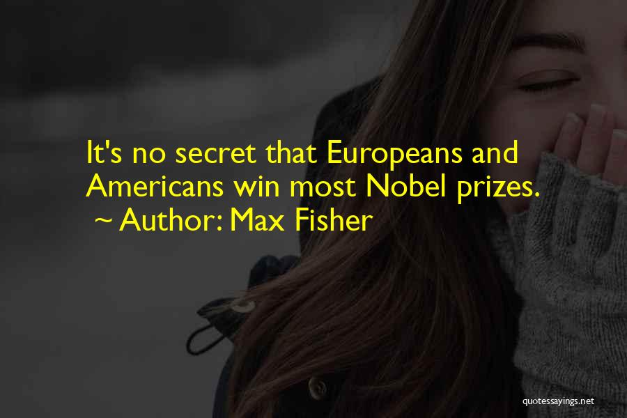 Winning Prizes Quotes By Max Fisher