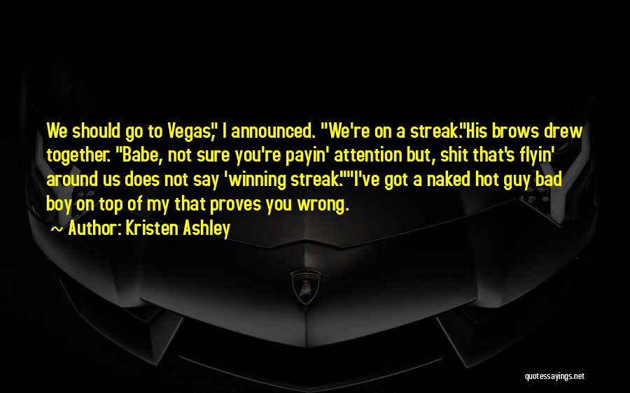 Winning Streak Quotes By Kristen Ashley