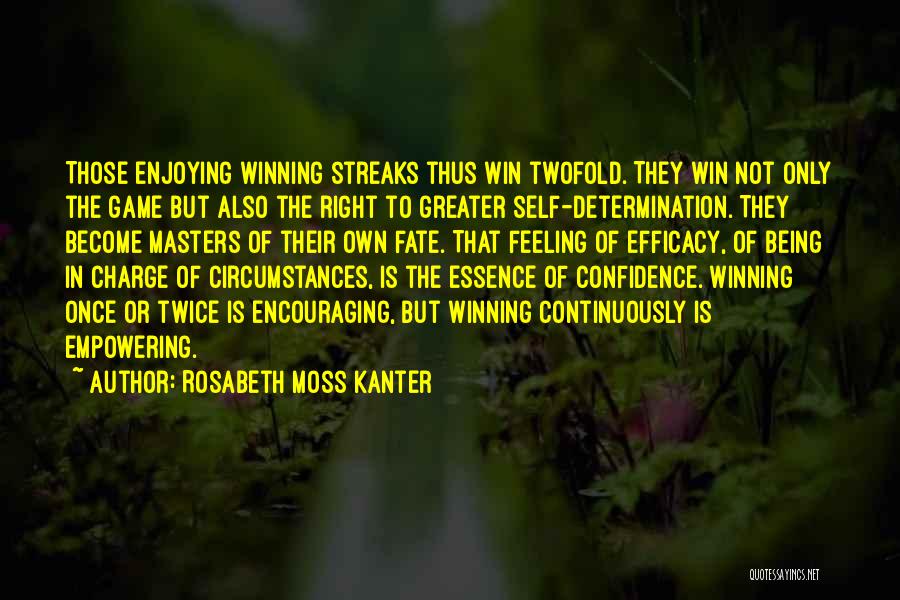 Winning Streaks Quotes By Rosabeth Moss Kanter