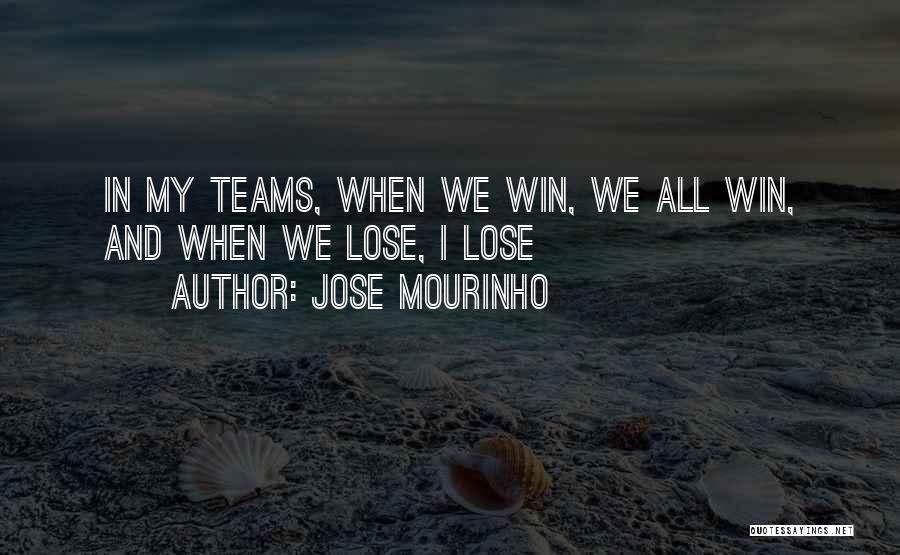 Winning Teams Quotes By Jose Mourinho