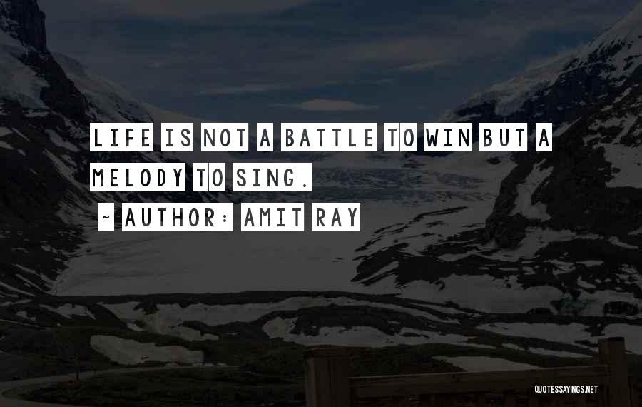 Winning The Battle Of Life Quotes By Amit Ray