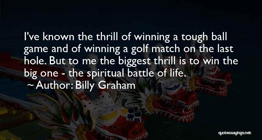 Winning The Battle Of Life Quotes By Billy Graham