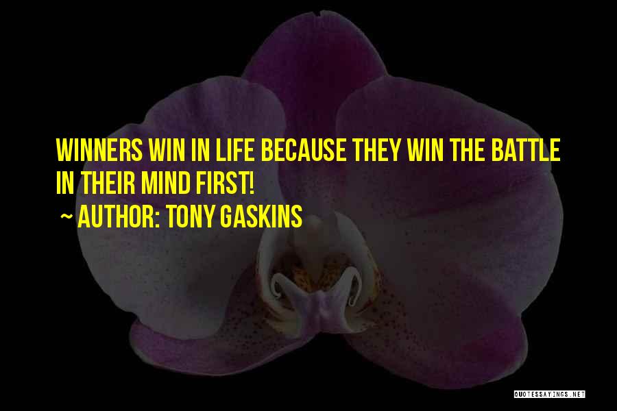 Winning The Battle Of Life Quotes By Tony Gaskins