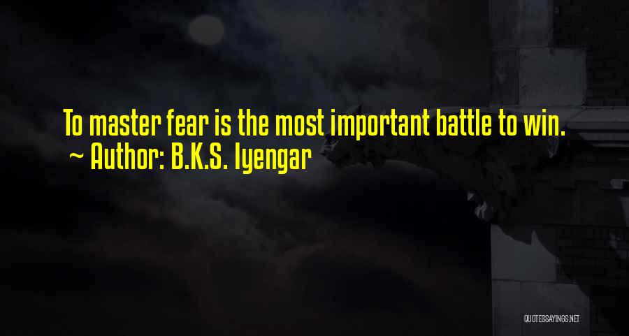 Winning The Battle Quotes By B.K.S. Iyengar