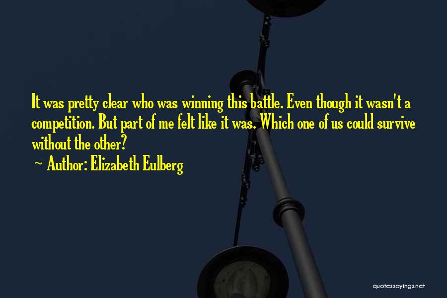 Winning The Battle Quotes By Elizabeth Eulberg