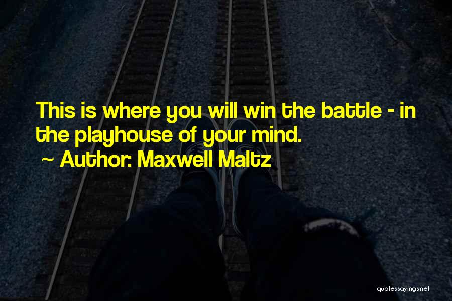 Winning The Battle Quotes By Maxwell Maltz