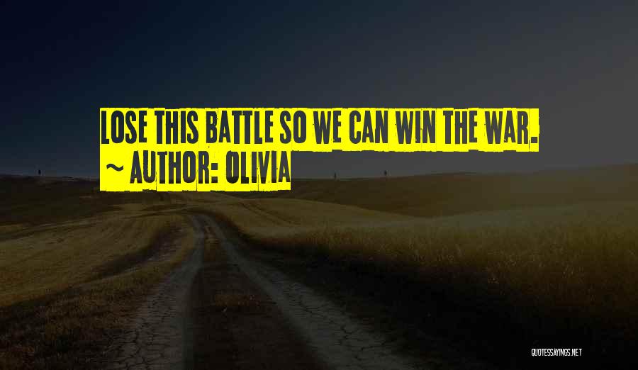 Winning The Battle Quotes By Olivia