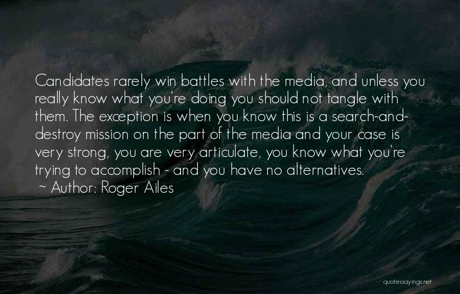 Winning The Battle Quotes By Roger Ailes