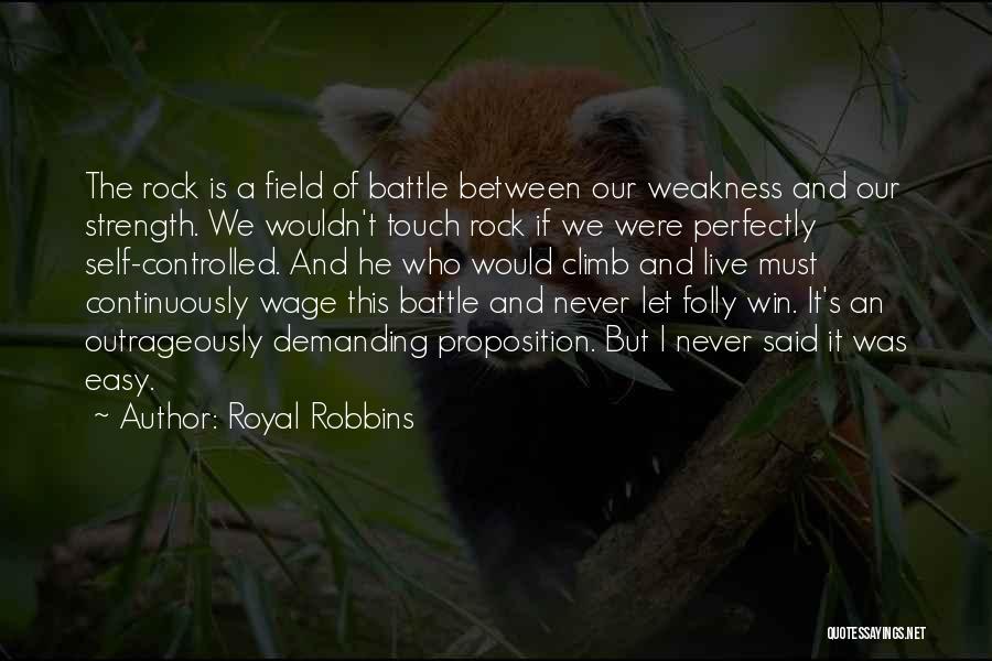 Winning The Battle Quotes By Royal Robbins