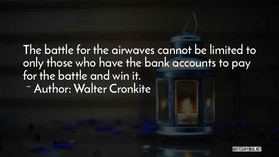 Winning The Battle Quotes By Walter Cronkite