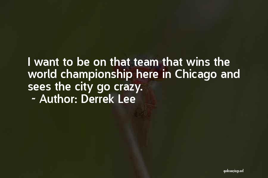 Winning The Championship Quotes By Derrek Lee