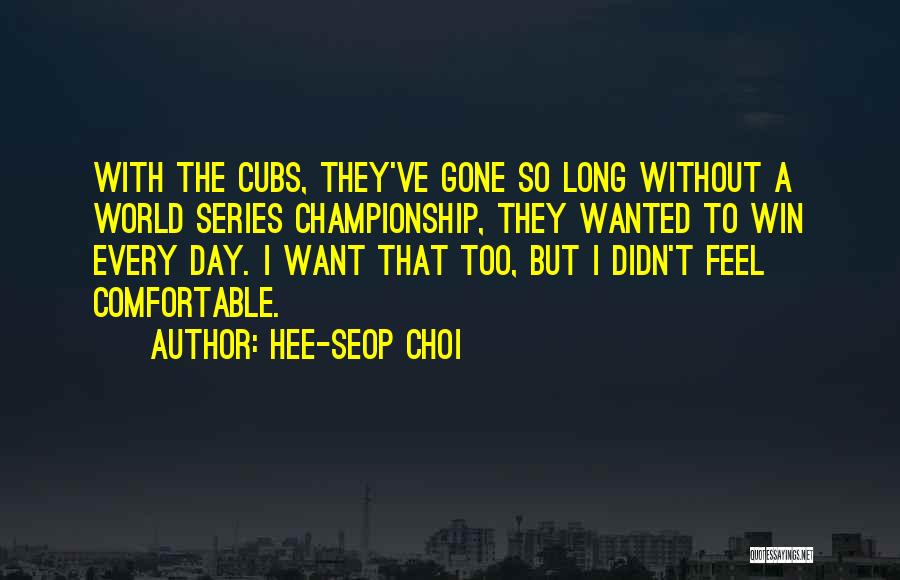 Winning The Championship Quotes By Hee-seop Choi