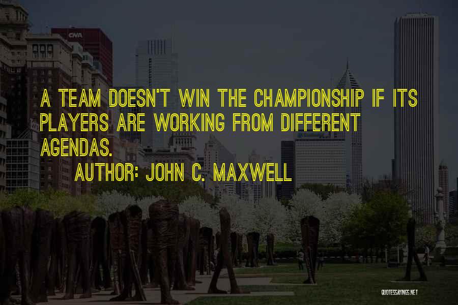 Winning The Championship Quotes By John C. Maxwell