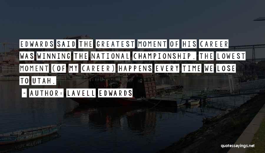 Winning The Championship Quotes By LaVell Edwards