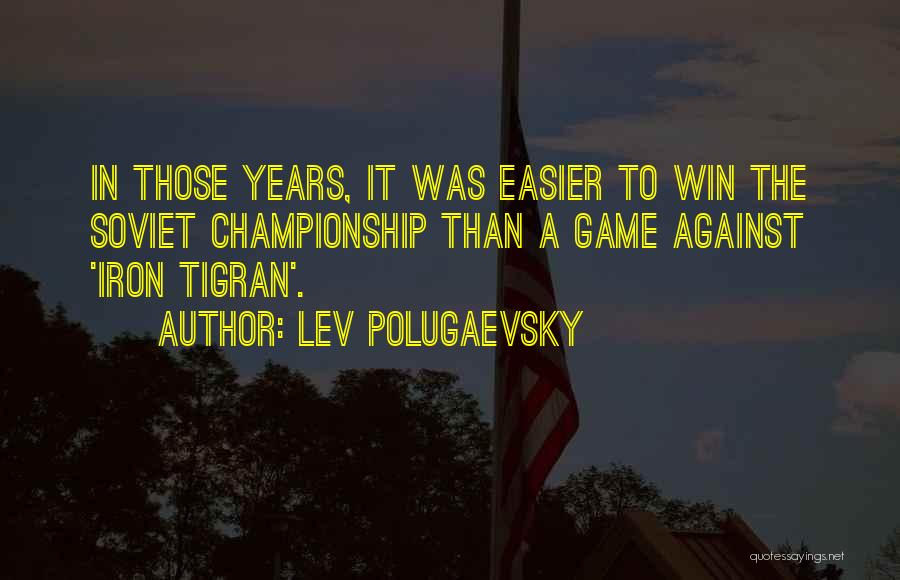 Winning The Championship Quotes By Lev Polugaevsky