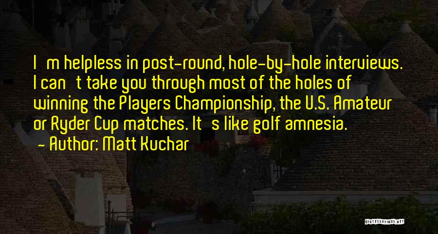 Winning The Championship Quotes By Matt Kuchar