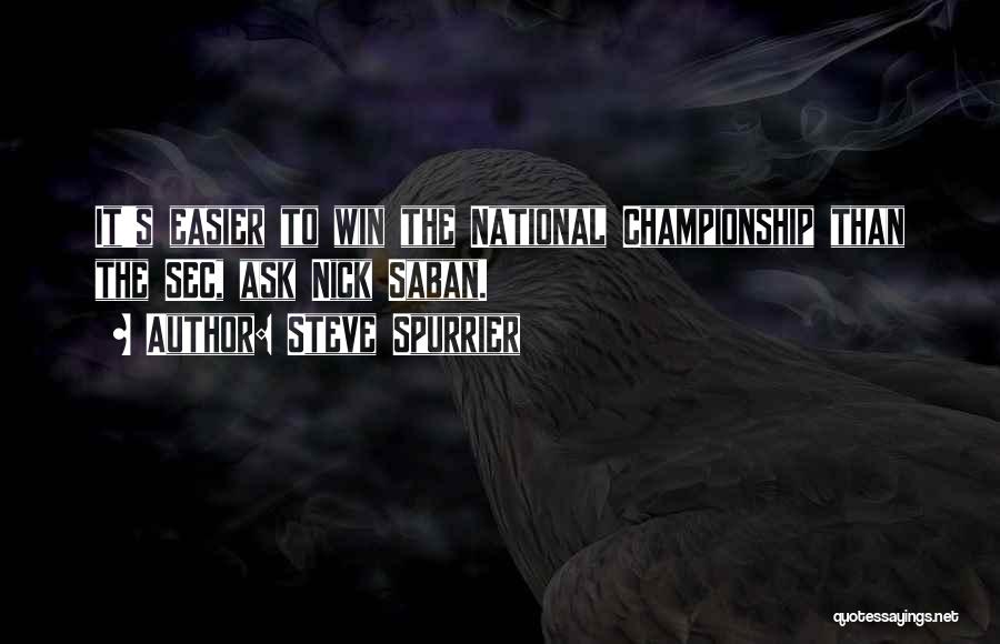 Winning The Championship Quotes By Steve Spurrier