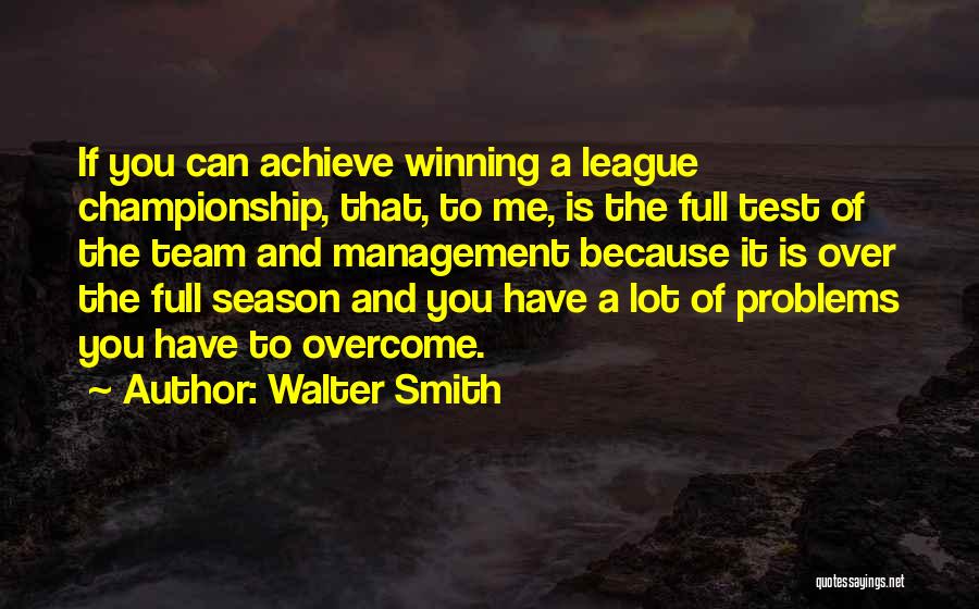 Winning The Championship Quotes By Walter Smith