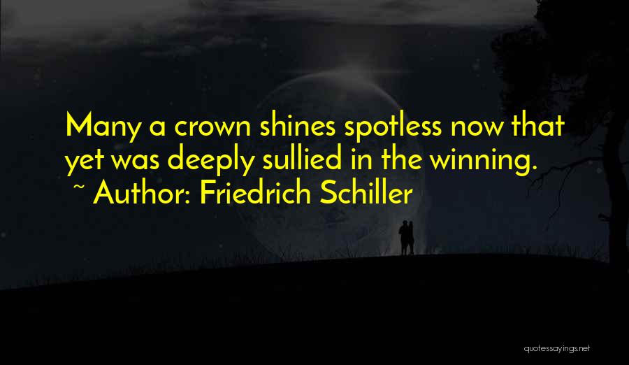 Winning The Crown Quotes By Friedrich Schiller