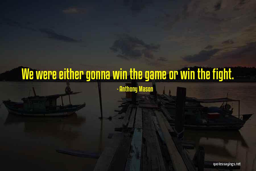 Winning The Fight Quotes By Anthony Mason