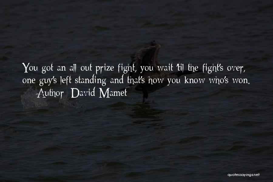 Winning The Fight Quotes By David Mamet