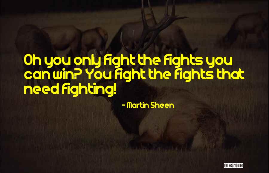 Winning The Fight Quotes By Martin Sheen