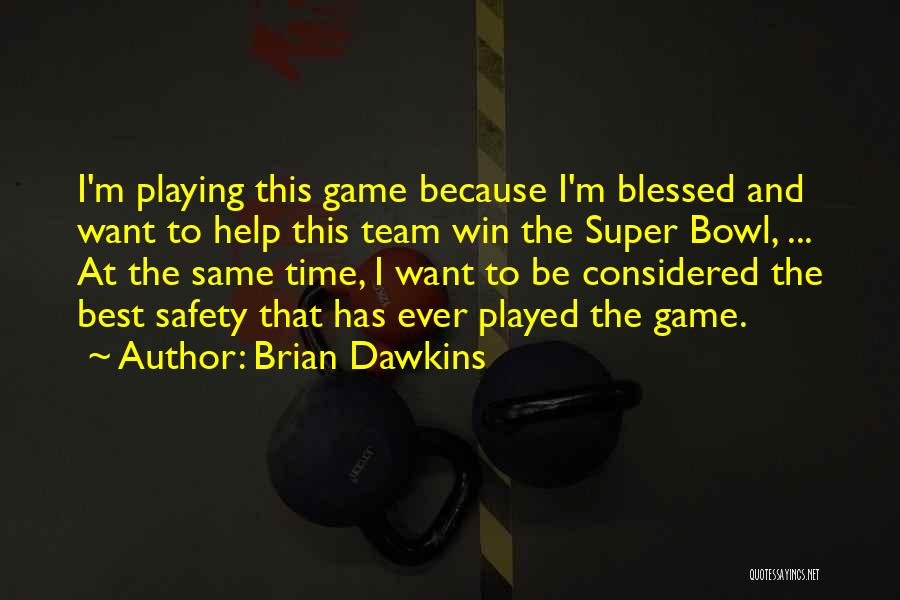 Winning The Game Quotes By Brian Dawkins