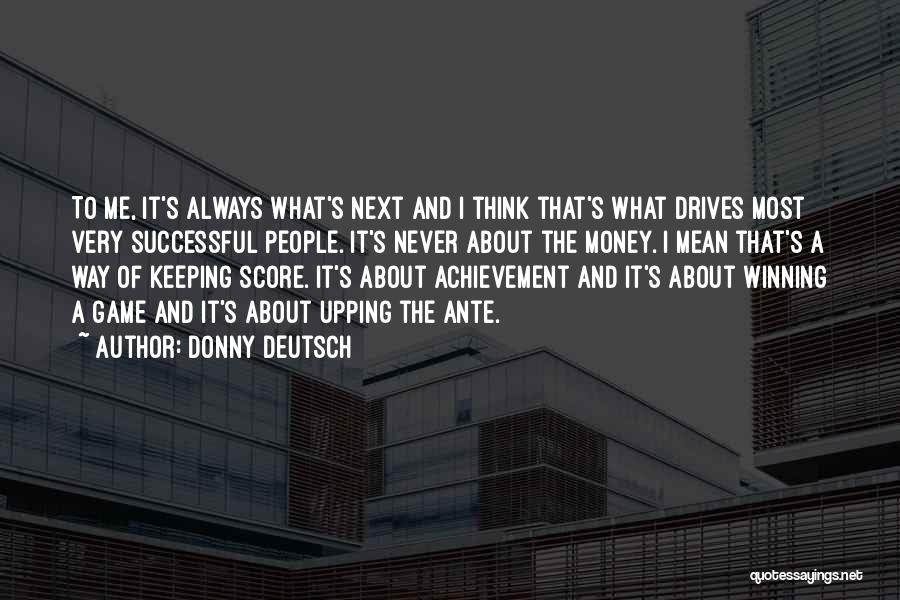 Winning The Game Quotes By Donny Deutsch