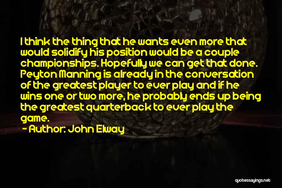 Winning The Game Quotes By John Elway
