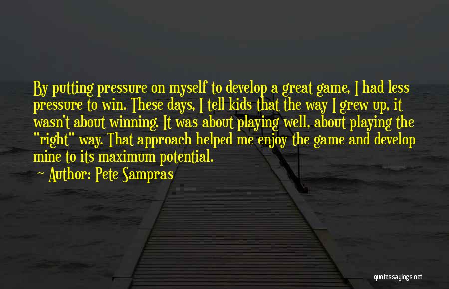 Winning The Game Quotes By Pete Sampras