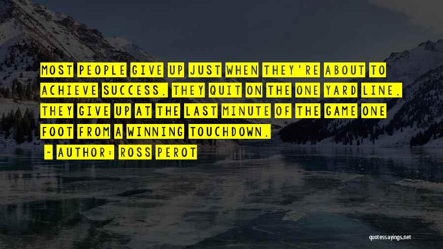 Winning The Game Quotes By Ross Perot