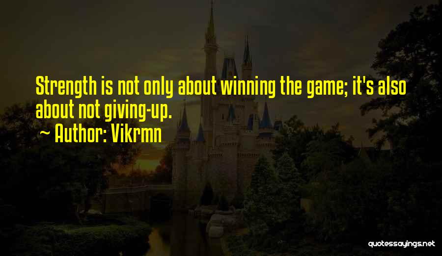 Winning The Game Quotes By Vikrmn