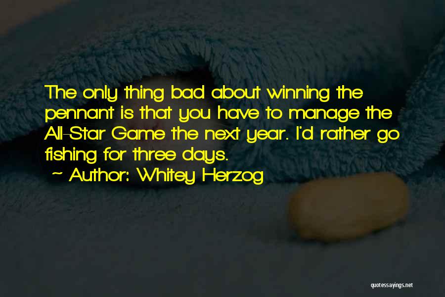 Winning The Game Quotes By Whitey Herzog