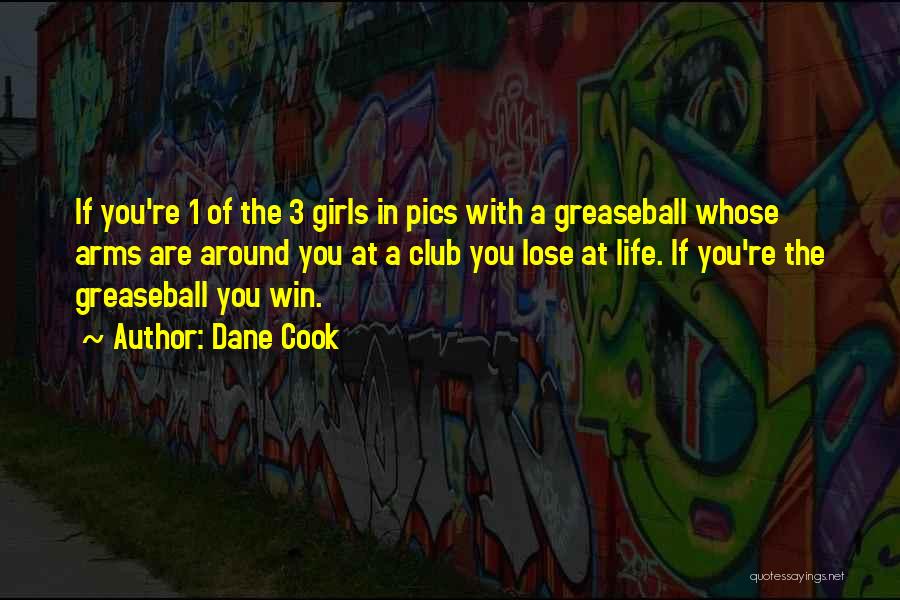 Winning The Girl Quotes By Dane Cook