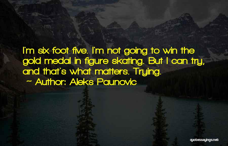 Winning The Gold Quotes By Aleks Paunovic