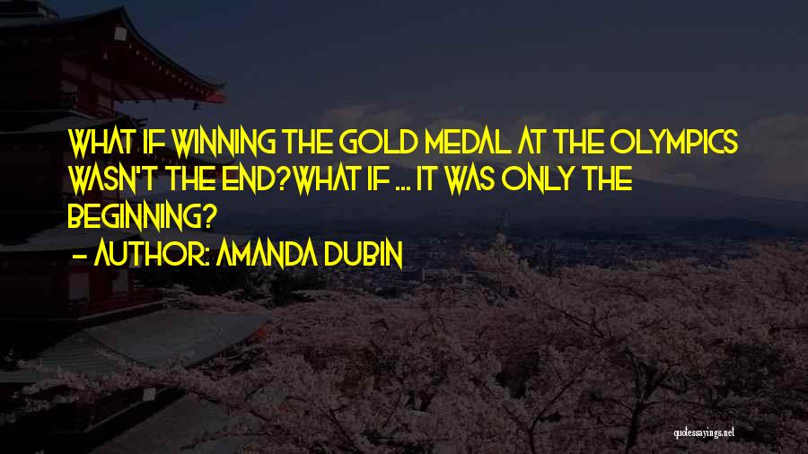 Winning The Gold Quotes By Amanda Dubin