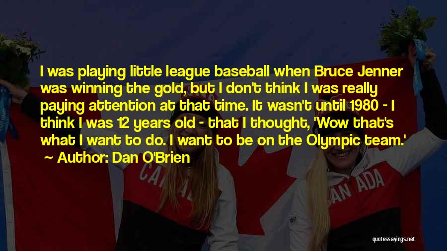 Winning The Gold Quotes By Dan O'Brien