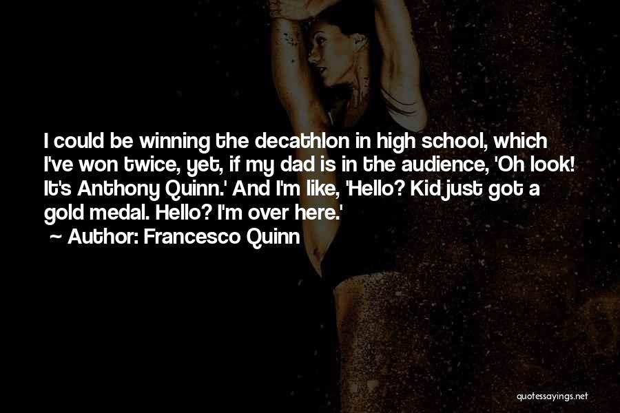 Winning The Gold Quotes By Francesco Quinn