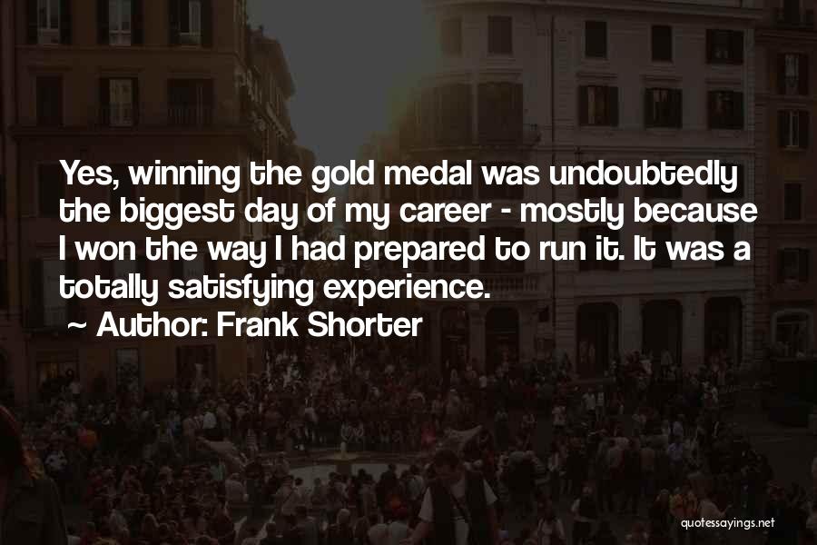 Winning The Gold Quotes By Frank Shorter