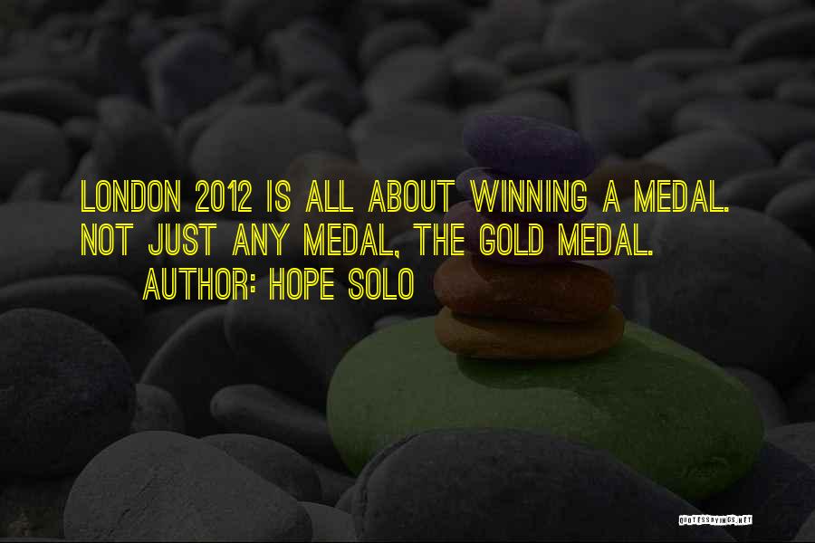 Winning The Gold Quotes By Hope Solo