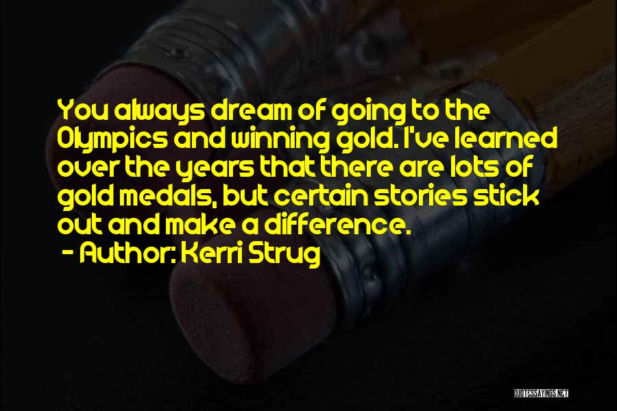 Winning The Gold Quotes By Kerri Strug