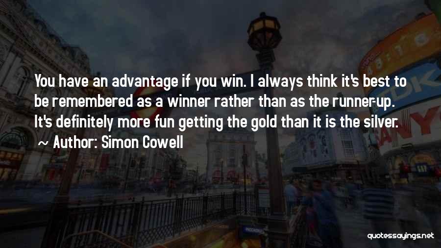 Winning The Gold Quotes By Simon Cowell