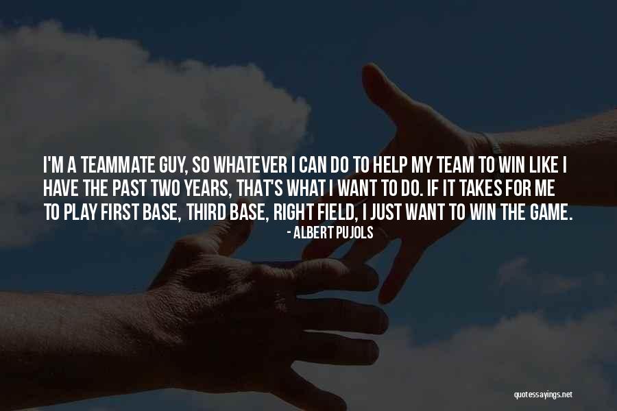 Winning The Guy Quotes By Albert Pujols