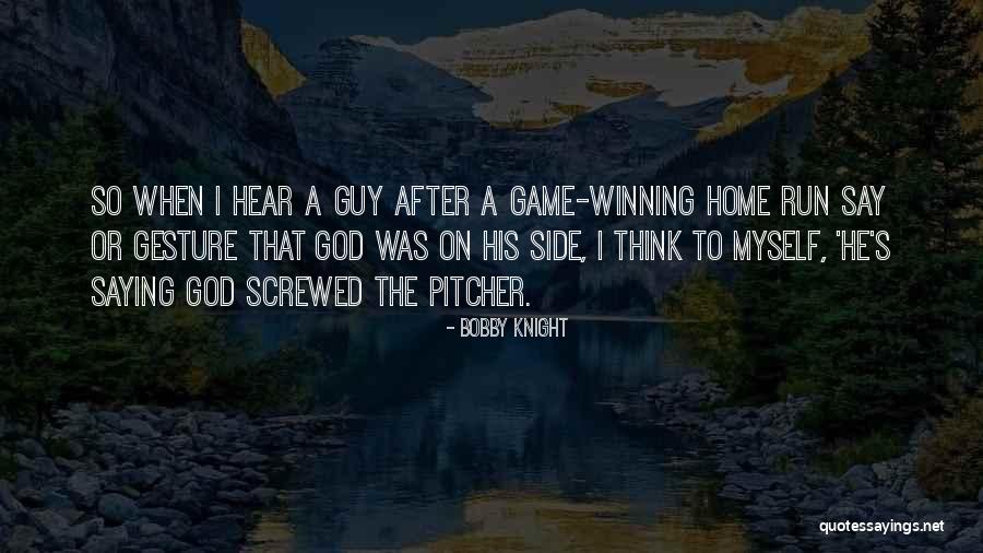 Winning The Guy Quotes By Bobby Knight