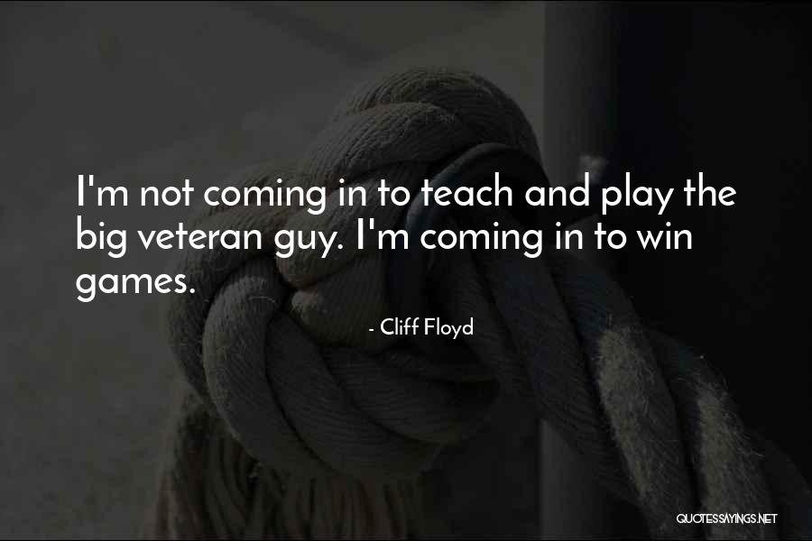 Winning The Guy Quotes By Cliff Floyd