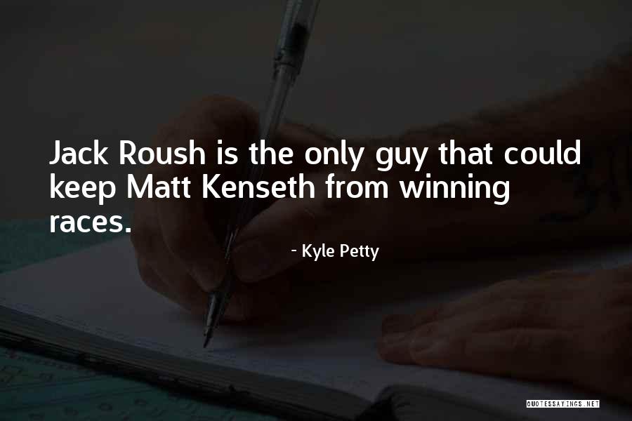 Winning The Guy Quotes By Kyle Petty