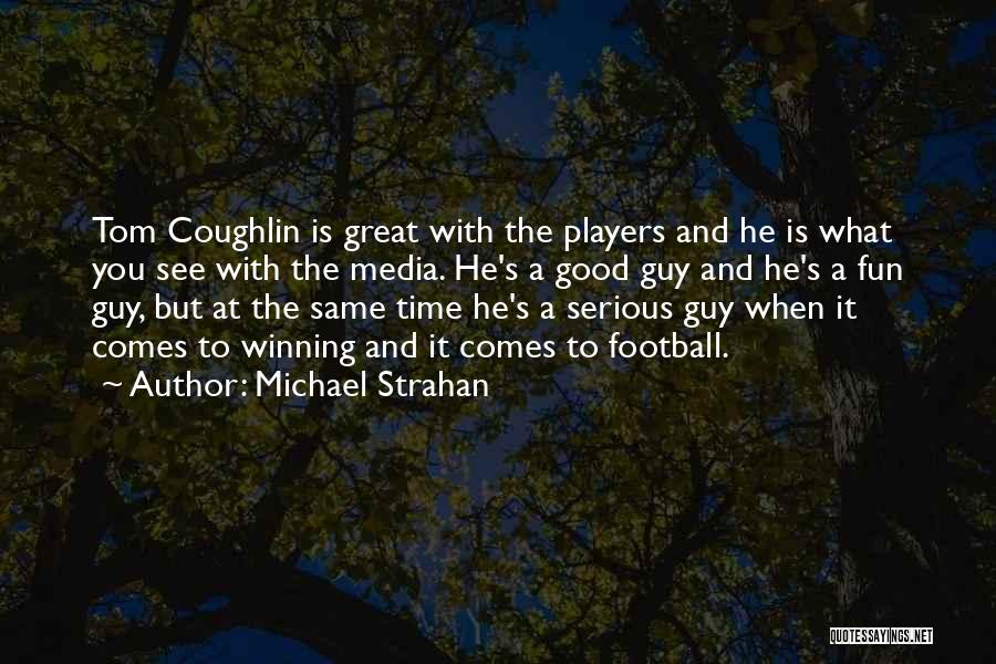 Winning The Guy Quotes By Michael Strahan