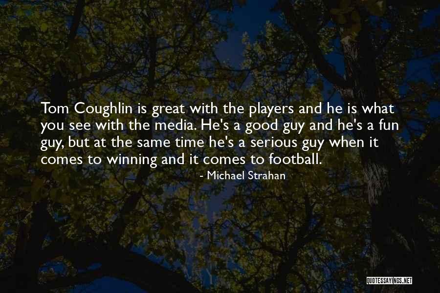 Winning The Guy Quotes By Michael Strahan