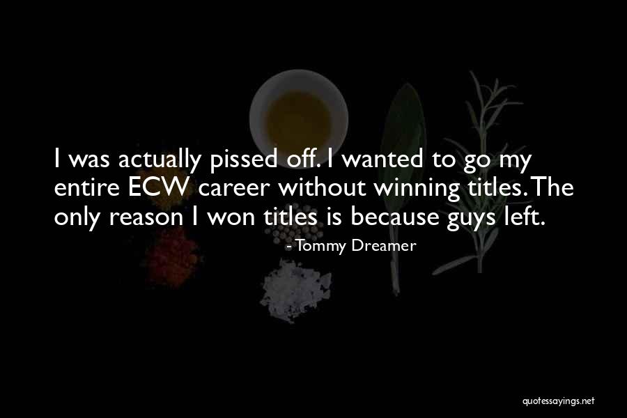 Winning The Guy Quotes By Tommy Dreamer