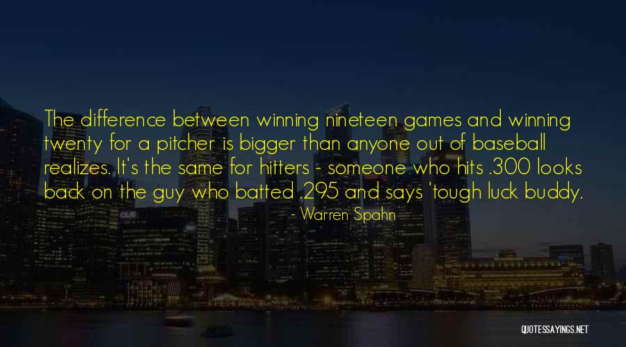 Winning The Guy Quotes By Warren Spahn